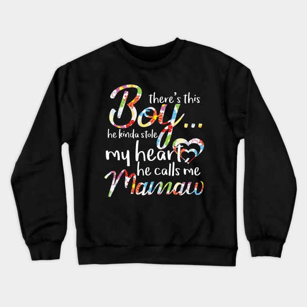 There's This Boy He Kinda Stole My Heart He Calls Me Mamaw Crewneck Sweatshirt by gotravele store